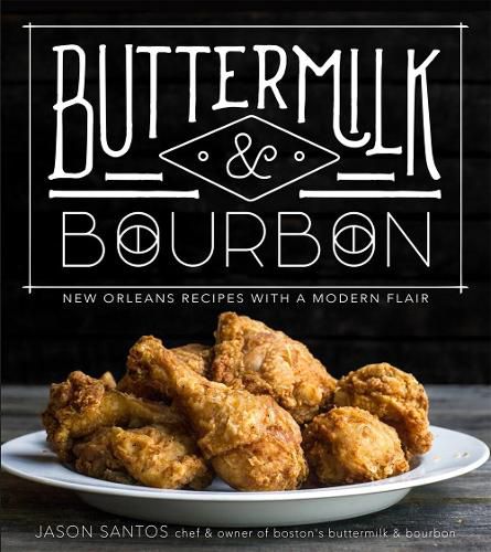 Cover image for Buttermilk & Bourbon: New Orleans Recipes with a Modern Flair