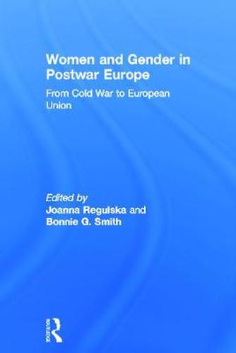 Cover image for Women and Gender in Postwar Europe: From Cold War to European Union