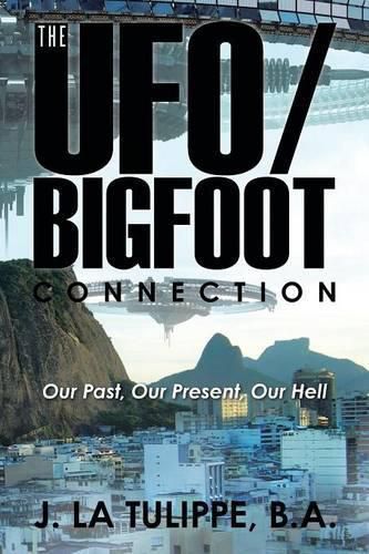 Cover image for The UFO/Bigfoot Connection