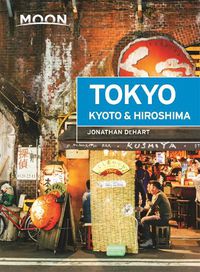 Cover image for Moon Tokyo, Kyoto & Hiroshima (First Edition)