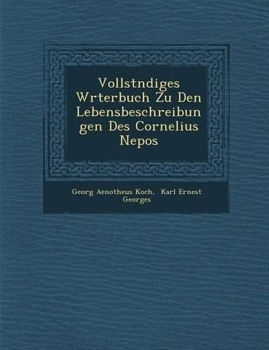 Cover image for Vollst Ndiges W Rterbuch Zu Den Lebensbeschreibungen Des Cornelius Nepos