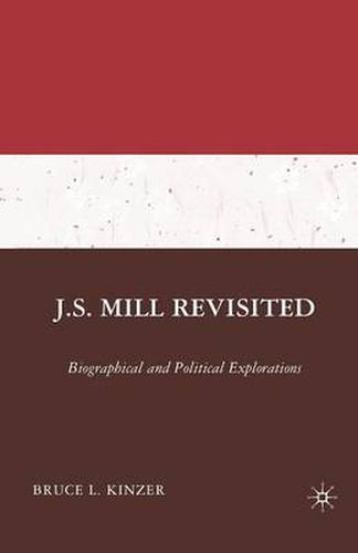 Cover image for J.S. Mill Revisited: Biographical and Political Explorations