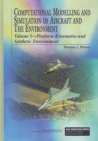 Cover image for Computational Modelling and Simulation of Aircraft and the Environment: Platform Kinematics and Synthetic Environment v. 1