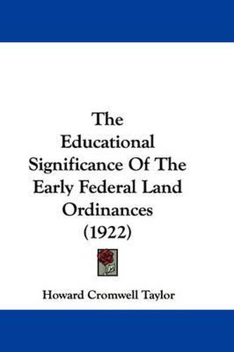 The Educational Significance of the Early Federal Land Ordinances (1922)