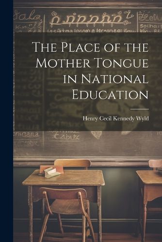 Cover image for The Place of the Mother Tongue in National Education