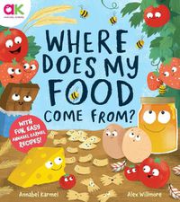 Cover image for Where Does My Food Come From?: The story of how your favourite food is made