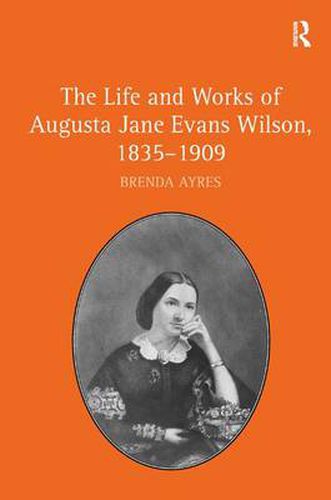 Cover image for The Life and Works of Augusta Jane Evans Wilson, 1835-1909