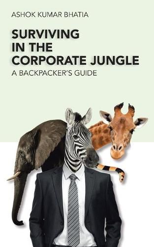 Cover image for Surviving in the Corporate Jungle: A Backpacker's Guide