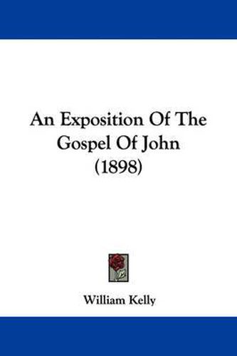 Cover image for An Exposition of the Gospel of John (1898)