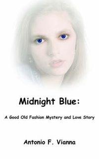 Cover image for Midnight Blue: A Good Old Fashion Mystery and Love Story