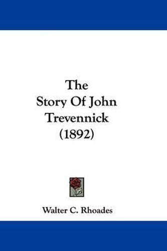 Cover image for The Story of John Trevennick (1892)