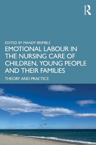 Cover image for Emotional Labour in the Nursing Care of Children, Young People and their Families