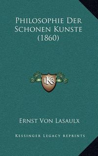 Cover image for Philosophie Der Schonen Kunste (1860)