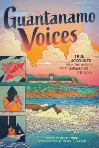 Cover image for Guantanamo Voices: True Accounts from the World's Most Infamous Prison