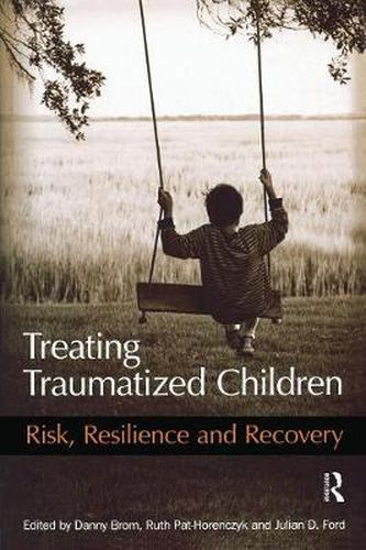 Cover image for Treating Traumatized Children: Risk, Resilience and Recovery