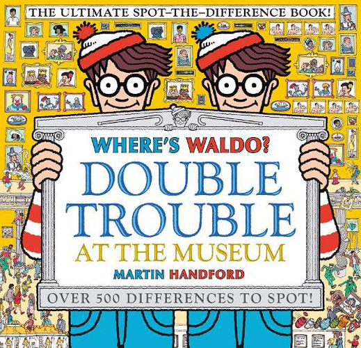 Cover image for Where's Waldo? Double Trouble at the Museum: The Ultimate Spot-the-Difference Book!