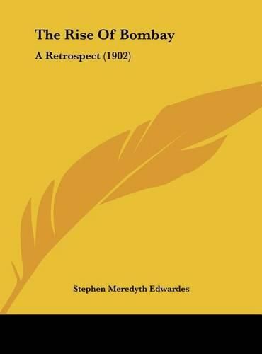 The Rise of Bombay: A Retrospect (1902)