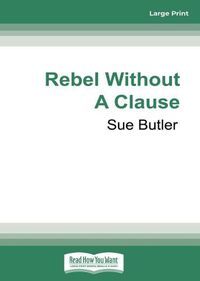 Cover image for Rebel Without A Clause