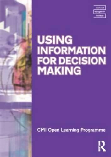 Using Information for Decision Making CMIOLP: Diploma Level 4