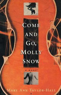 Cover image for Come and Go, Molly Snow: A Novel