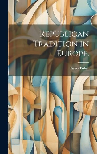 Cover image for Republican Tradition in Europe.