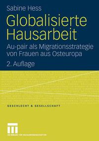 Cover image for Globalisierte Hausarbeit: Au-Pair ALS Migrationsstrategie Von Frauen Aus Osteuropa
