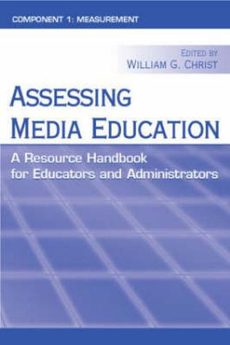 Cover image for Assessing Media Education: A Resource Handbook for Educators and Administrators: Component 1: Measurement