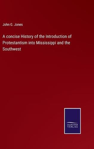 Cover image for A concise History of the Introduction of Protestantism into Mississippi and the Southwest