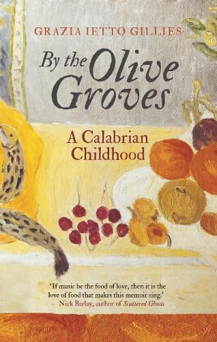 Cover image for By the Olive Groves: A Calabrian Childhood