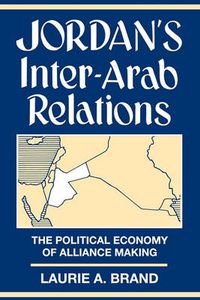 Cover image for Jordan's Inter-Arab Relations: The Political Economy of Alliance Making