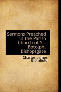 Cover image for Sermons Preached in the Parish Church of St. Botolph, Bishopsgate