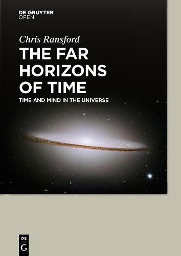 The Far Horizons of Time: Time and Mind in the Universe