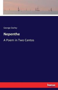 Cover image for Nepenthe: A Poem in Two Cantos