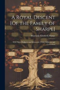 Cover image for A Royal Descent [Of the Family of Sharpe]