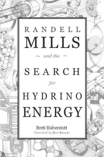 Randell Mills and the Search for Hydrino Energy