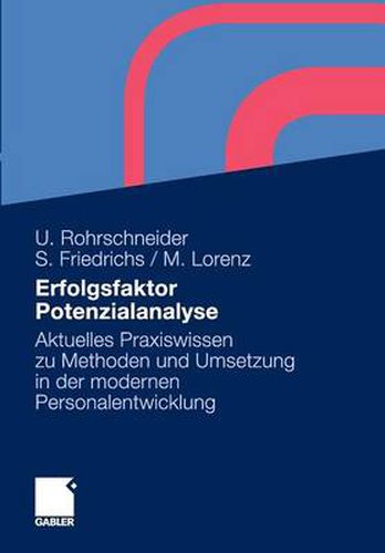 Erfolgsfaktor Potenzialanalyse: Aktuelles Praxiswissen zu Methoden und Umsetzung in der modernen Personalentwicklung