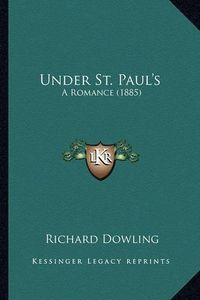 Cover image for Under St. Paul's: A Romance (1885)