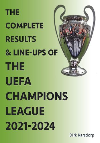 Cover image for The Complete Results & Line-ups of the UEFA Champions League 2021-2024