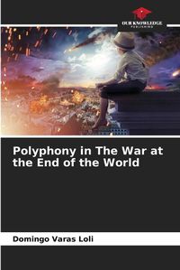Cover image for Polyphony in The War at the End of the World