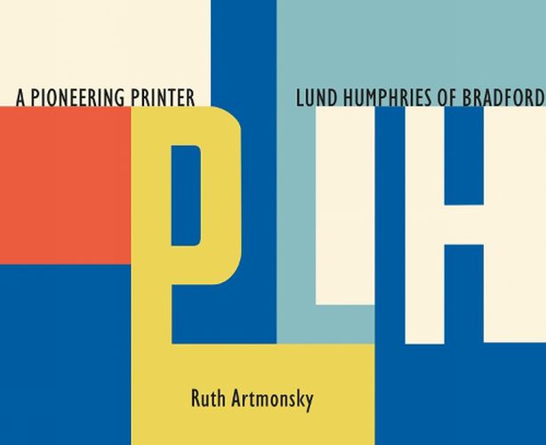 A Pioneering Printer: Lund Humphries of Bradford