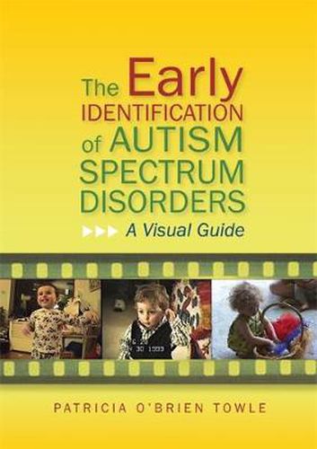 Cover image for The Early Identification of Autism Spectrum Disorders: A Visual Guide