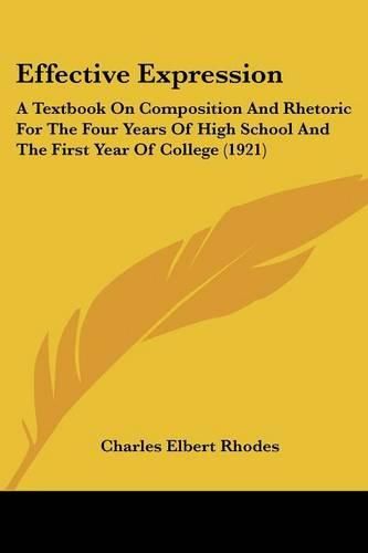 Cover image for Effective Expression: A Textbook on Composition and Rhetoric for the Four Years of High School and the First Year of College (1921)