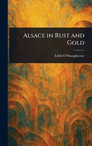 Cover image for Alsace in Rust and Gold