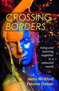 Cover image for Crossing Borders: living and learning together in a colourful world