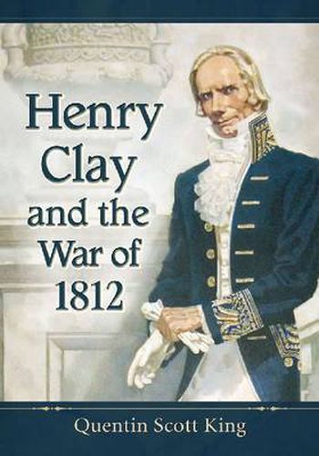 Henry Clay and the War of 1812