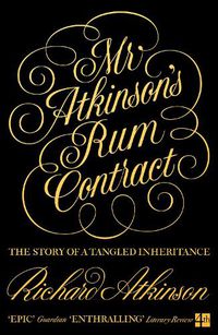 Cover image for Mr Atkinson's Rum Contract: The Story of a Tangled Inheritance