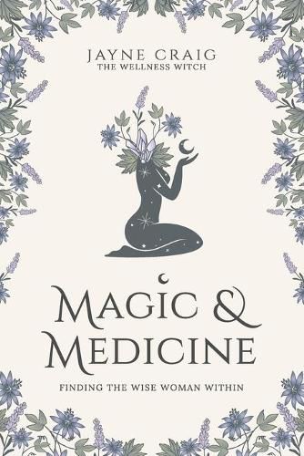 Cover image for Magic and Medicine: Finding the Wise Woman Within