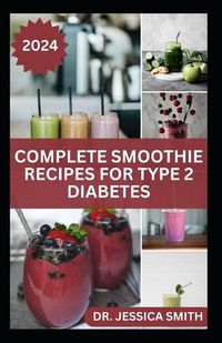Cover image for Complete Smoothie Recipes for Type 2 Diabetes