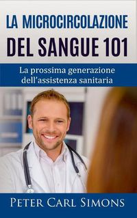 Cover image for La microcircolazione del sangue 101: La prossima generazione dell'assistenza sanitaria