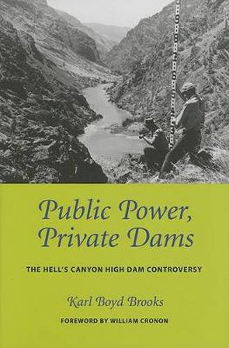 Cover image for Public Power, Private Dams: The Hells Canyon High Dam Controversy